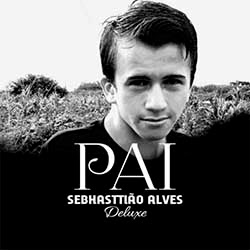 CD Pai (Deluxe) - Sebhasttião Alves