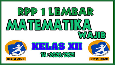 RPP 1 Lembar Matematika Wajib Kelas XII Revisi Tahun 2020