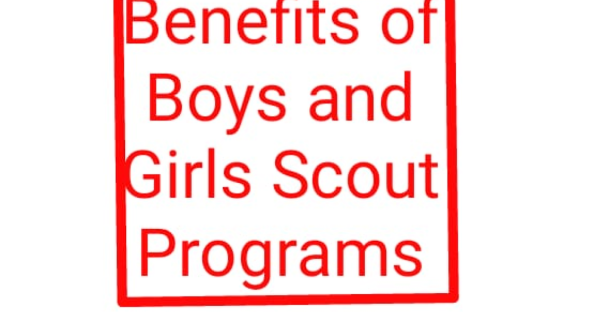 Benefits of Boys and Girls Scout Programs