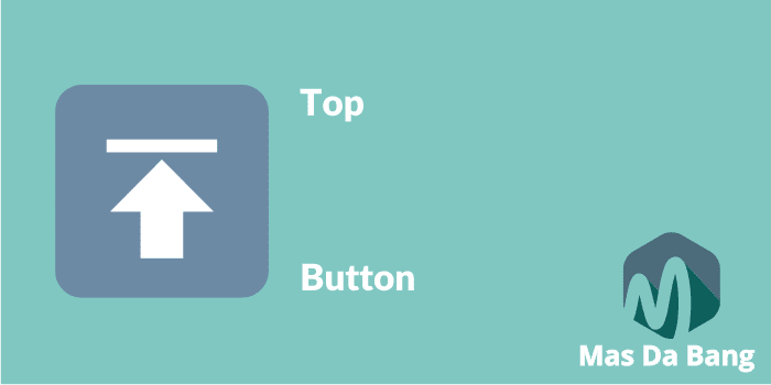 Cara Mudah Membuat Scroll Button To Top