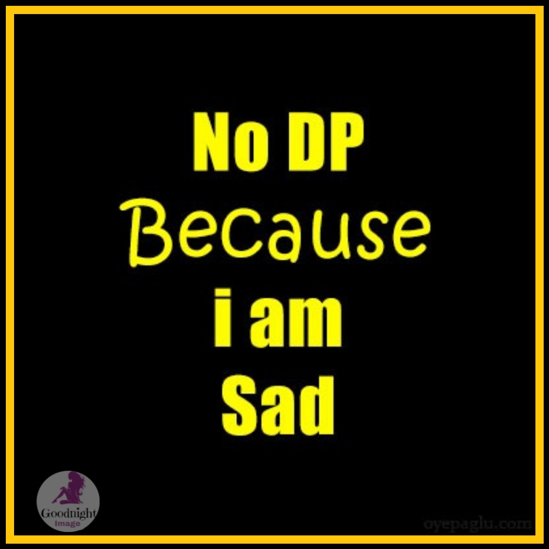  no Dp because i am sad image 