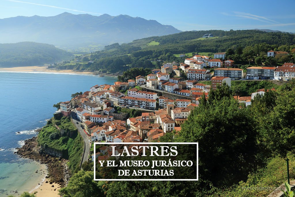 Escapada a Lastres con visita al Museo Jurásico de Asturias