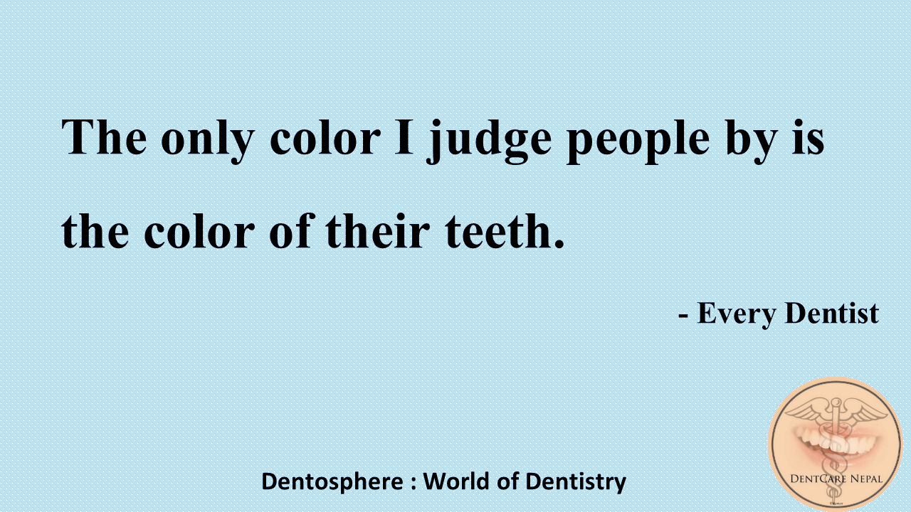 Dentosphere World Of Dentistry Funny Dental Quotes