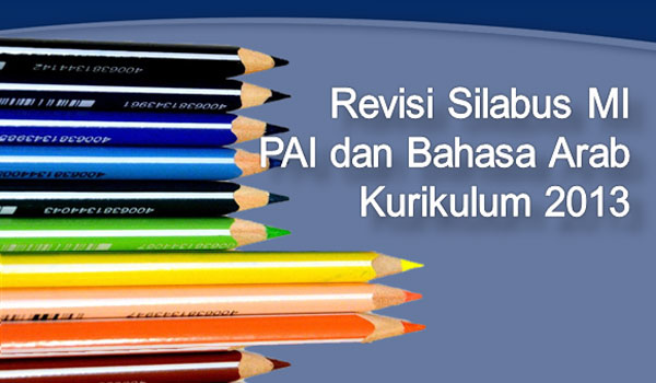 Revisi Silabus MI Mapel PAI dan Bahasa Arab Kurikulum 2013 Kelas 1 2 3 4 5 6 Revisi Silabus MI Mapel PAI dan Bahasa Arab Kurikulum 2013 Kelas 1 2 3 4 5 6