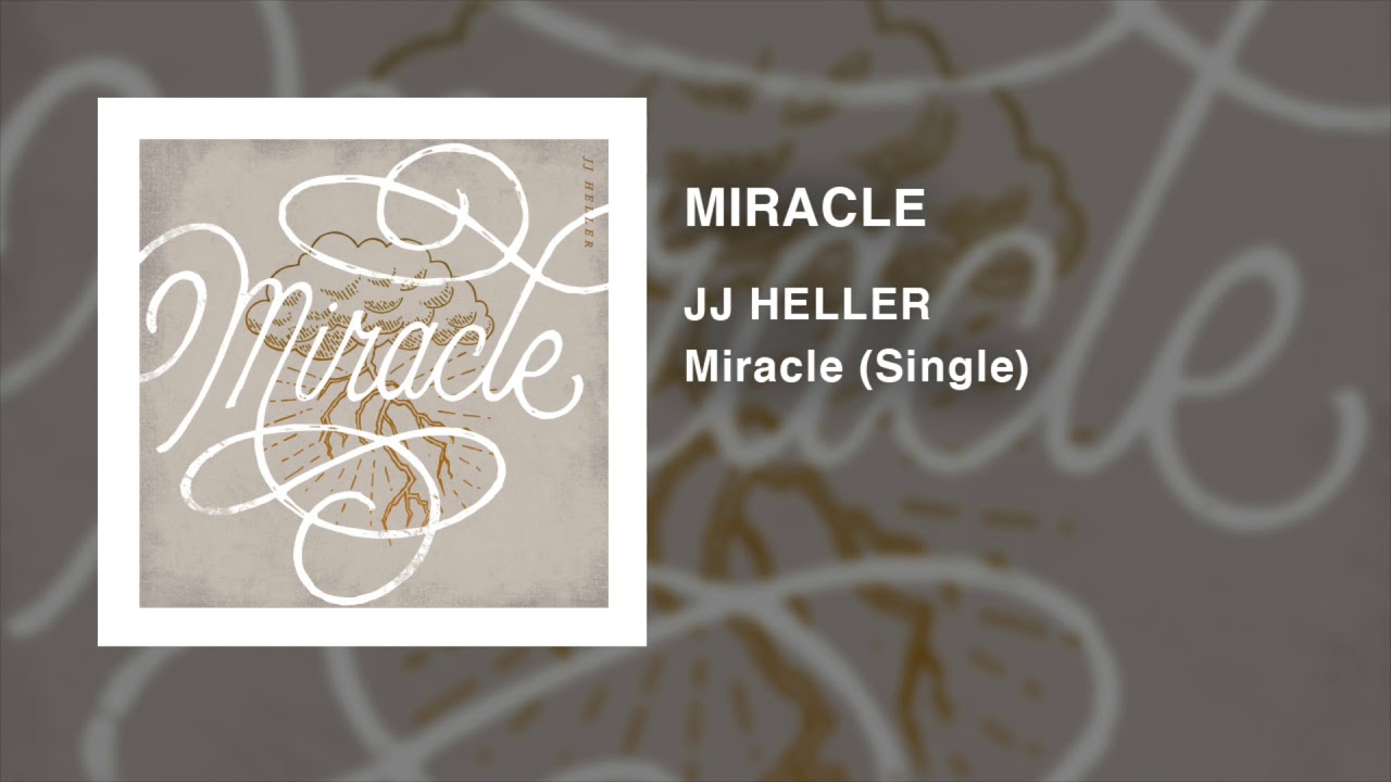 ‘Miracle’ Song released by JJ Heller