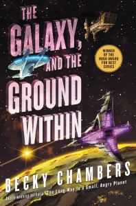 The Galaxy and the Ground Within by Becky Chambers