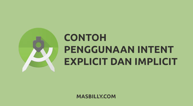 Contoh Penggunaan Intent Explicit dan Implicit untuk Pindah antar Activity