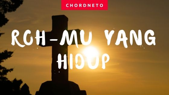 Chord Gitar RohMu Yang Hidup JPCC WORSHIP (all chord