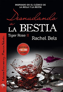 Desnudando a La Bestia: Tiger Rose II - Rachel Bels