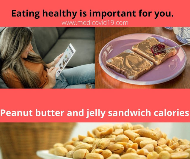 Peanut Butter and Jelly Sandwich Calories Good or Bad