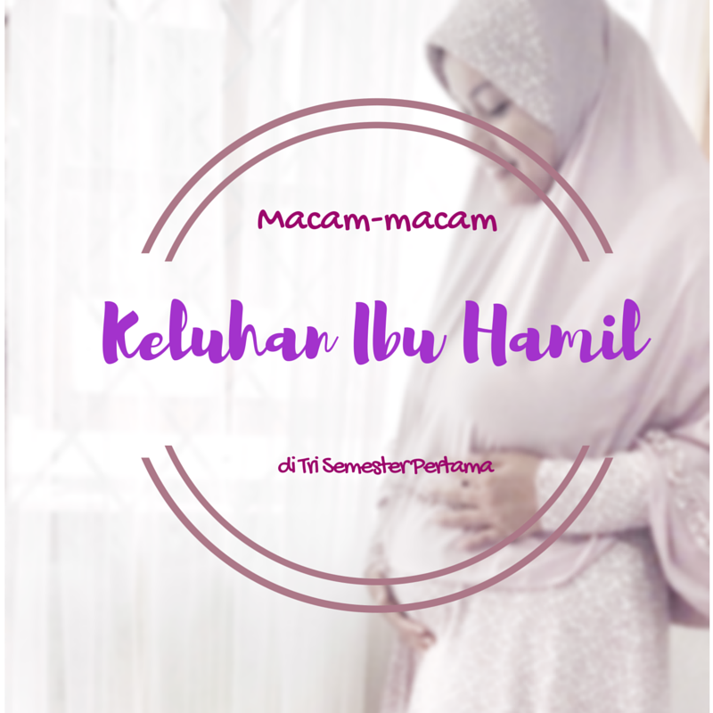 Cerita Cha Para Ibu Hamil Ini Keluhan Yang Biasanya Muncul Saat