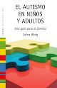 El autismo en niños y adultos (Lorna Wing)