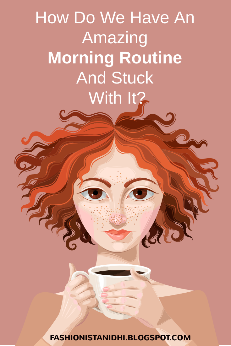 8 Things I Do In The Morning For A More Productive Day Fashion