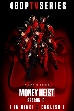 Watch Online Free Money Heist Season 5 [Vol 2] Full Hindi Dual Audio Download 480p 720p All Episodes