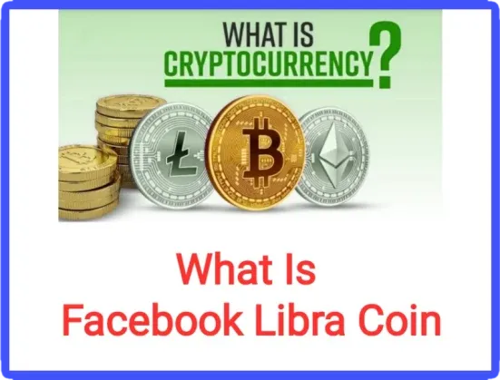 What Is Cryptocurrency? What is Facebook Libracoin?