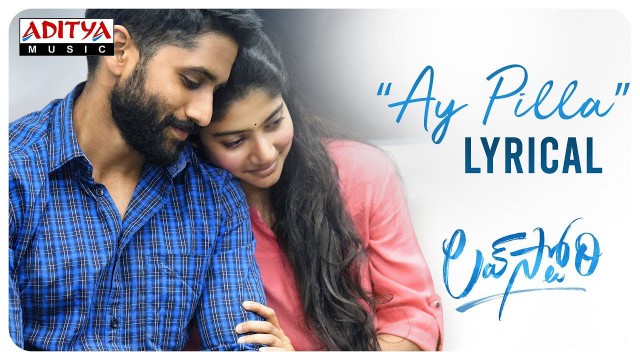 AY PILLA LYRICS-NAGA CHAITANYA-SAI PALLAVI