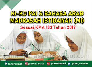 kompetensi yg menjadi landasan materi mata pelajaran PAI & Bahasa Arab yg akan dipel KI KD PAI & Bahasa Arab MI (KMA 183) Terbaru