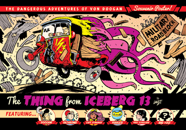 http://studioblinktwice.deviantart.com/art/Von-Doogan-and-the-Thing-From-Iceberg-13-poster-557571055