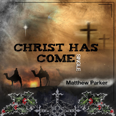 Matthew Parker - Christ Has Come  - album art