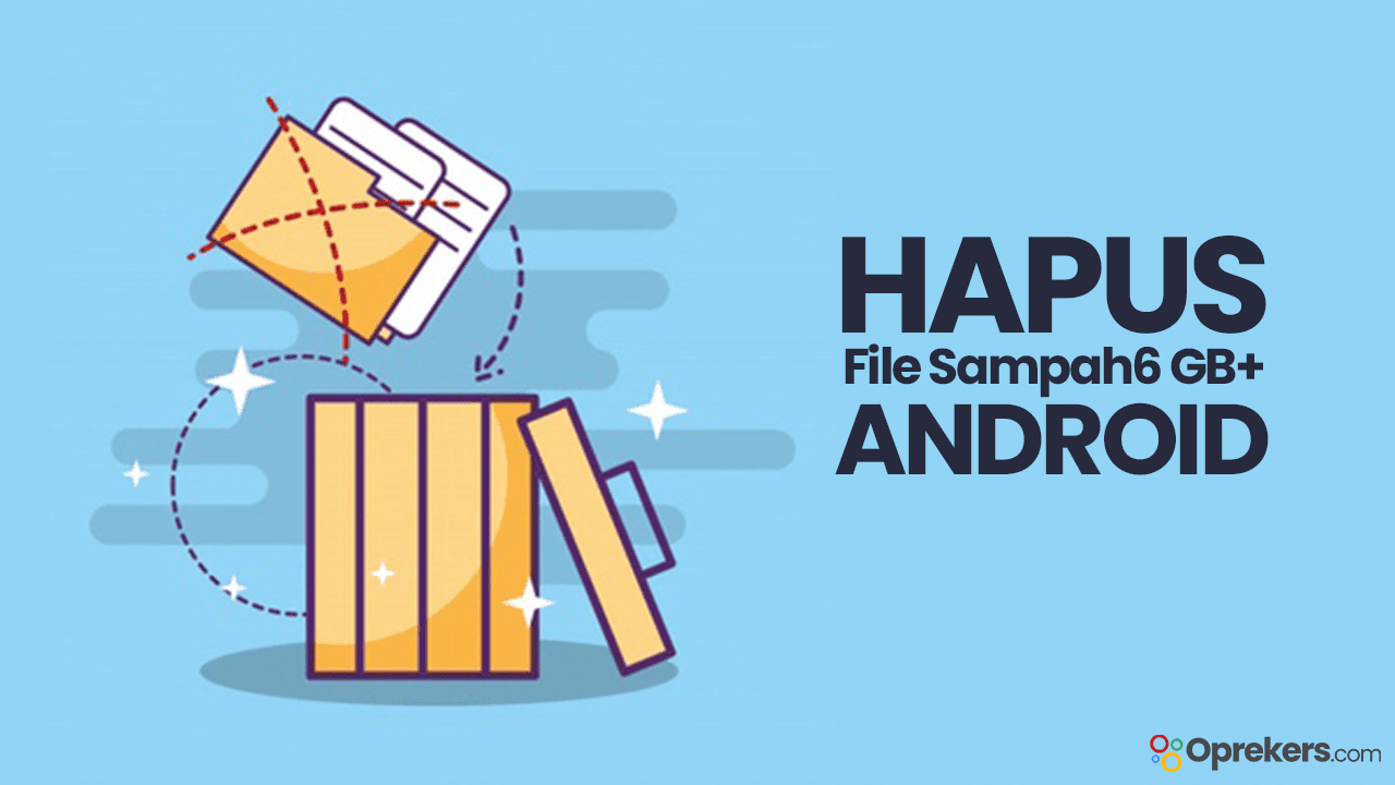 Cara Terbaru Menghapus File Sampah yang Tersembunyi [Manual] - Oprekers