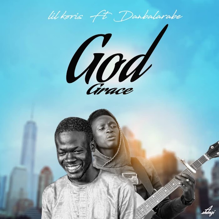 Lilkoris ft Danbalarabe – God Grace