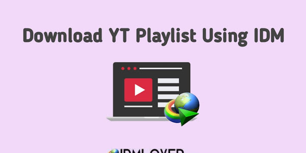 ▷ Download YouTube Playlist using IDM [Easier than You Think] 2022
