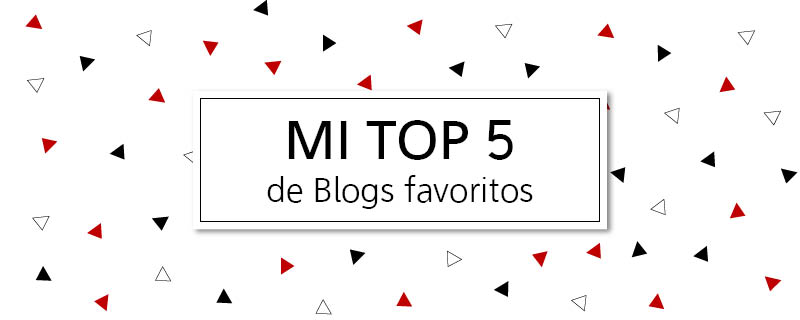 Mi top 5 de Blogs Favoritos