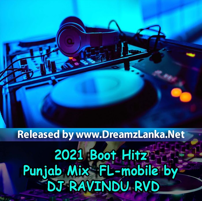 2021 Boot Hitz Punjab Mix FL-mobile by DJ RAVINDU RVD