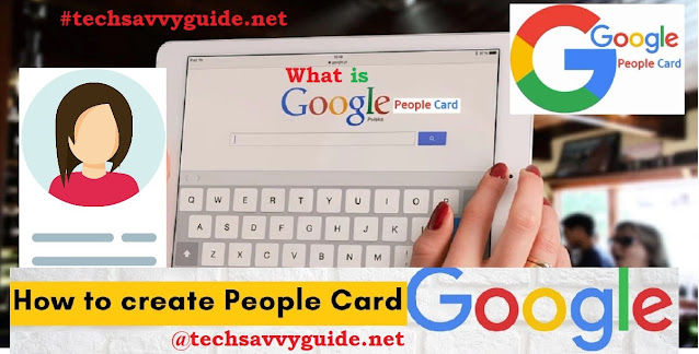 What is Google People card, how to create or remove it to Google search?
