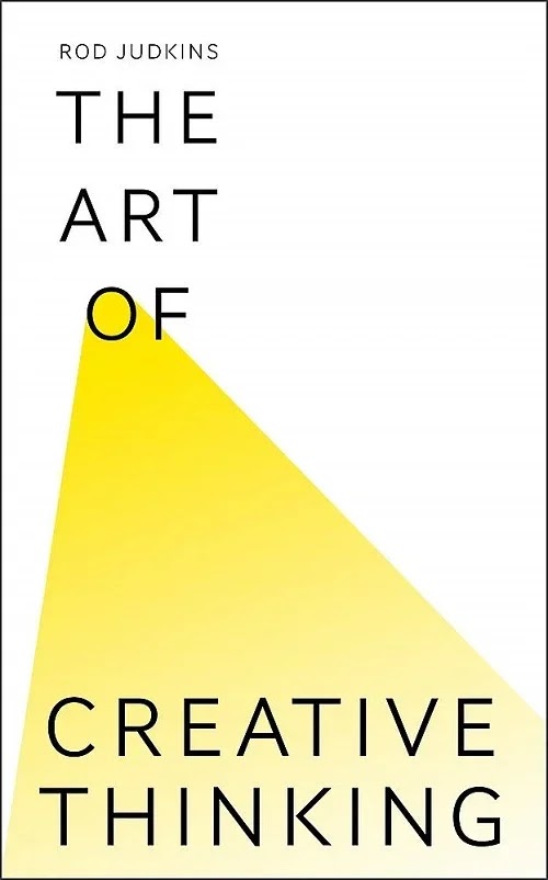 The Art Of Creative Thinking by Rod Judkins