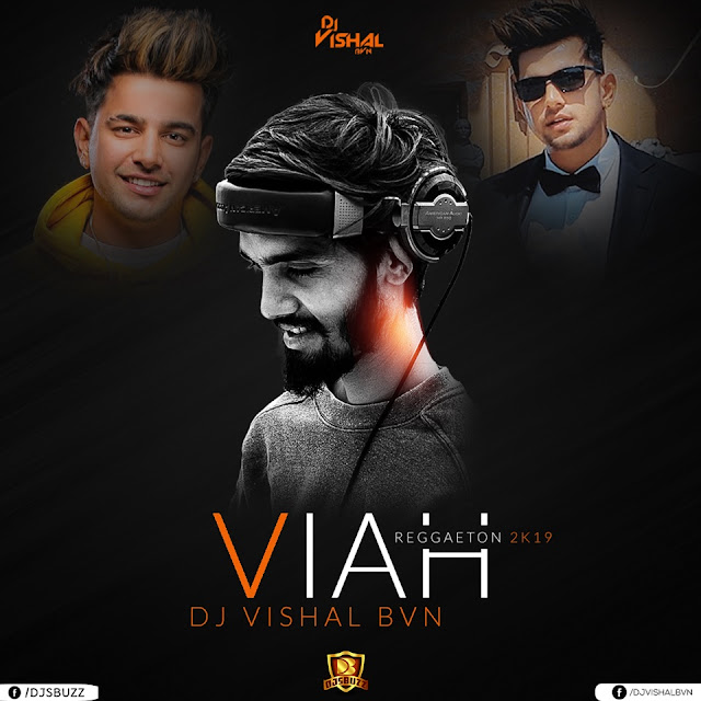 Viah – (Reggaeton 2k19) – DJ VISHAL BVN