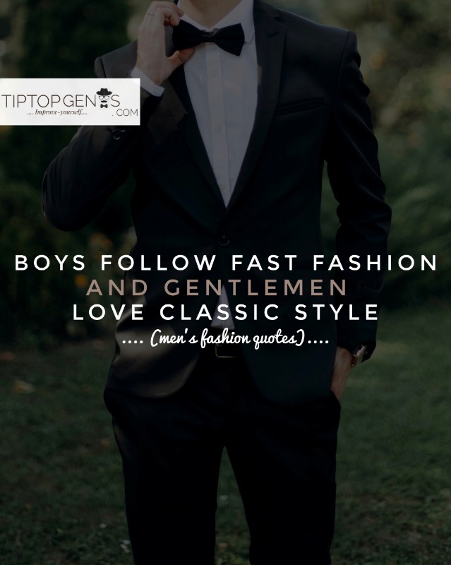 Fashion quotes Men's Fashion captions for Instagram. TIPTOPGENTS