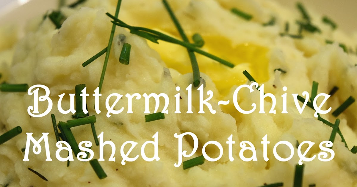 ButtermilkChive Mashed Potatoes aka Always Have a BackUp Plan