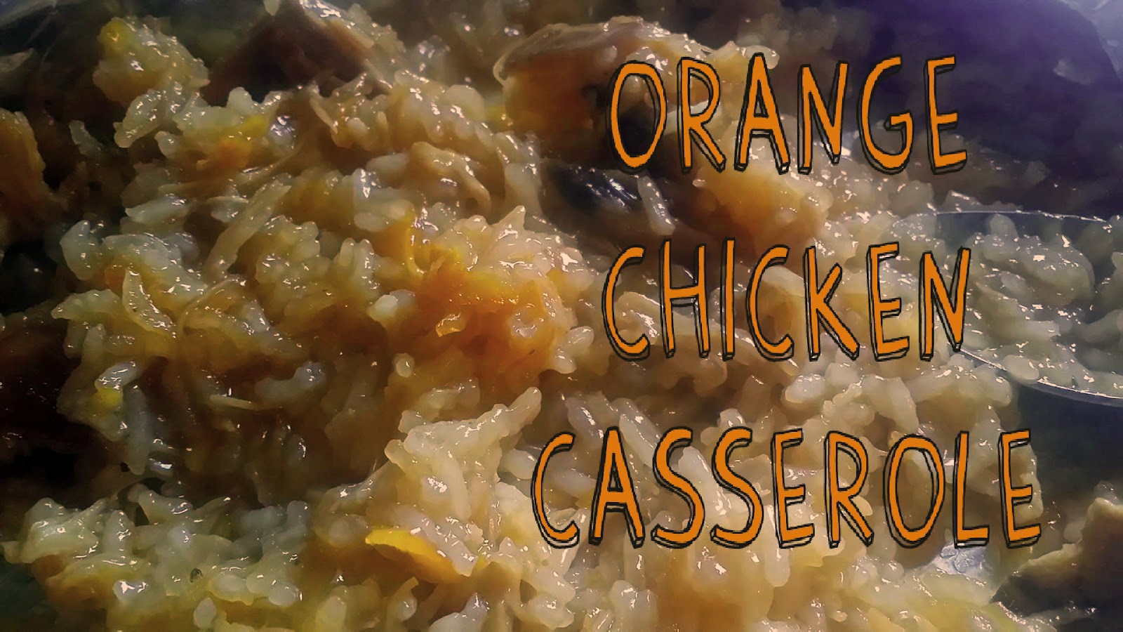 Orange chicken casserole Hippie Chic's Makings