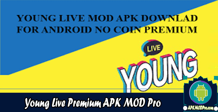 Download Young Live Mod Apk v2.5.1 ( Unlimited Coins ) Terbaru 2020