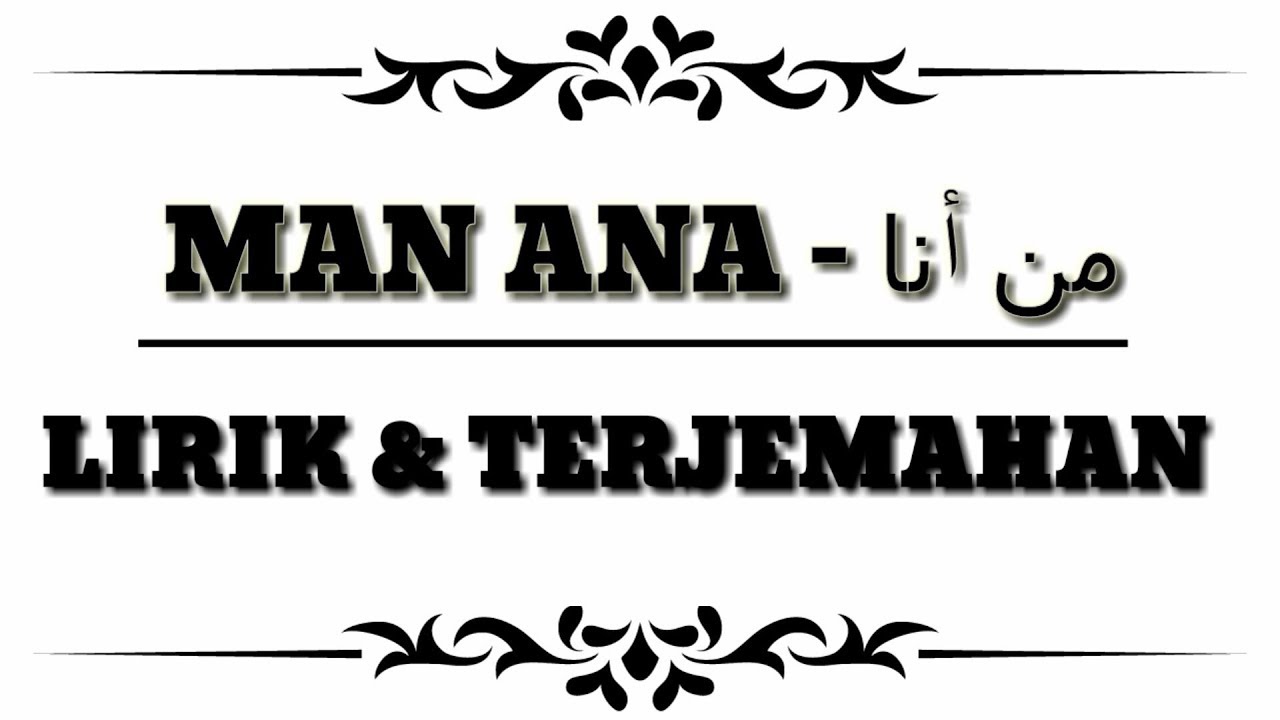 Lirik Lagu Sholawat Man Ana Laulakum Dan Artinya Lagu Sedih Untuk