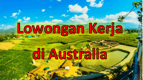 Daftar Lowongan Kerja Di Australia Terbaru 2020 Warga Negara Indonesia