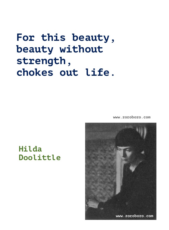 Hilda Doolittle Quotes, Hilda Doolittle Poems, Hilda Doolittle Poetry, Art, Beauty, Dancing, Life, & Love Quotes, Hilda Doolittle