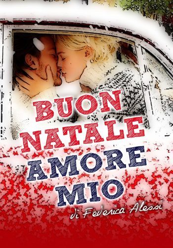 Buon Natale Amore Mio.Romance And Fantasy For Cosmopolitan Girls Buon Natale Amore Mio Di Federica Alessi