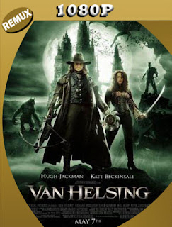 Van Helsing (2004) REMUX [1080p] Latino [GoogleDrive] SXGO