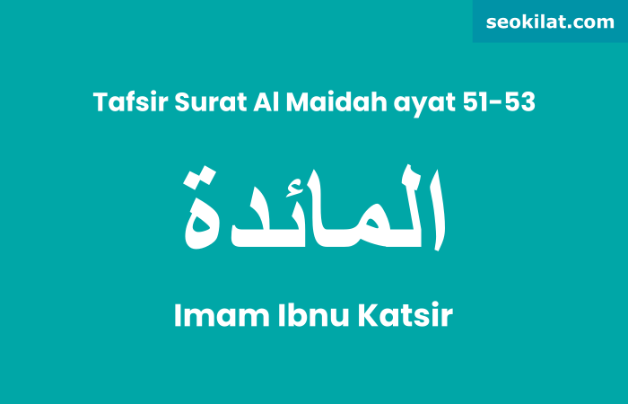 Tafsir Surat Al-Maidah ayat 51