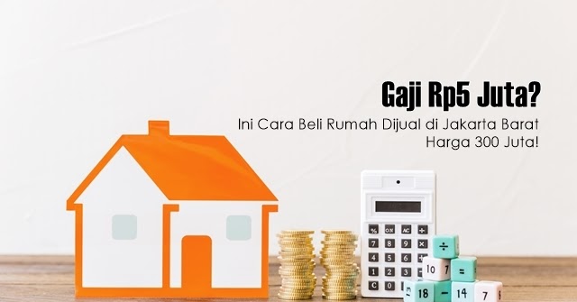Rumah Dijual 300 Juta Jakarta Barat - Info Terkait Rumah