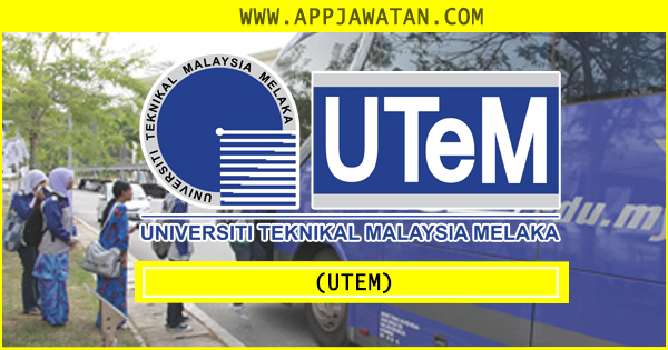 Jawatan Kosong Universiti Teknikal Malaysia Melaka (UTeM)