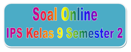 Soal Online Penilaian Harian Ips Kelas 9 Semester 2 Edukasi Ips