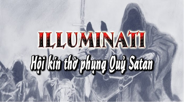Sự thật về Illuminati – Hội kín thờ phụng quỷ Satan, mưu đồ kiểm soát thế giới