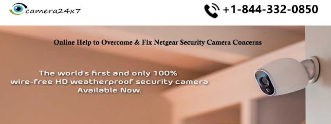 Online Help to Overcome & Fix Netgear Security Camera Concerns