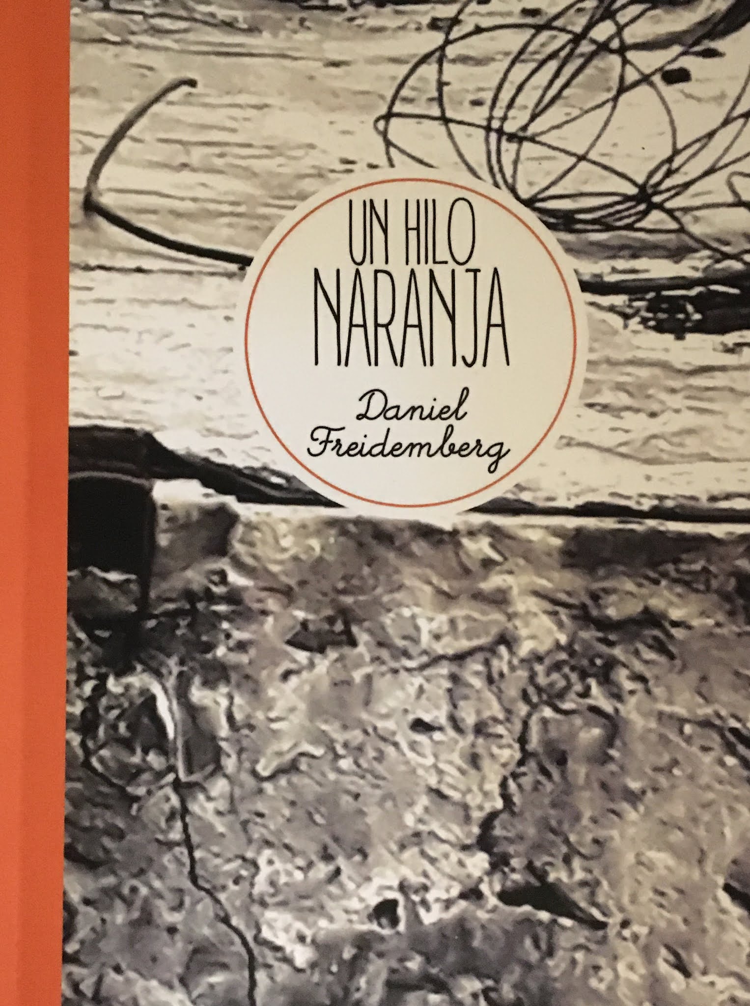 Otra Iglesia Es Imposible: Daniel Freidemberg / De &quot;Un hilo naranja&quot;