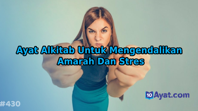8%2BAyat%2BAlkitab%2BUntuk%2BMengendalikan%2BAmarah%2BDan%2BStres