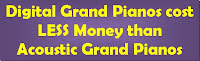 Digital grand pianos cost less mone