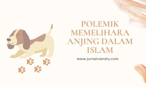 Hukum Memelihara Anjing Memelihara anjing dalam Islam